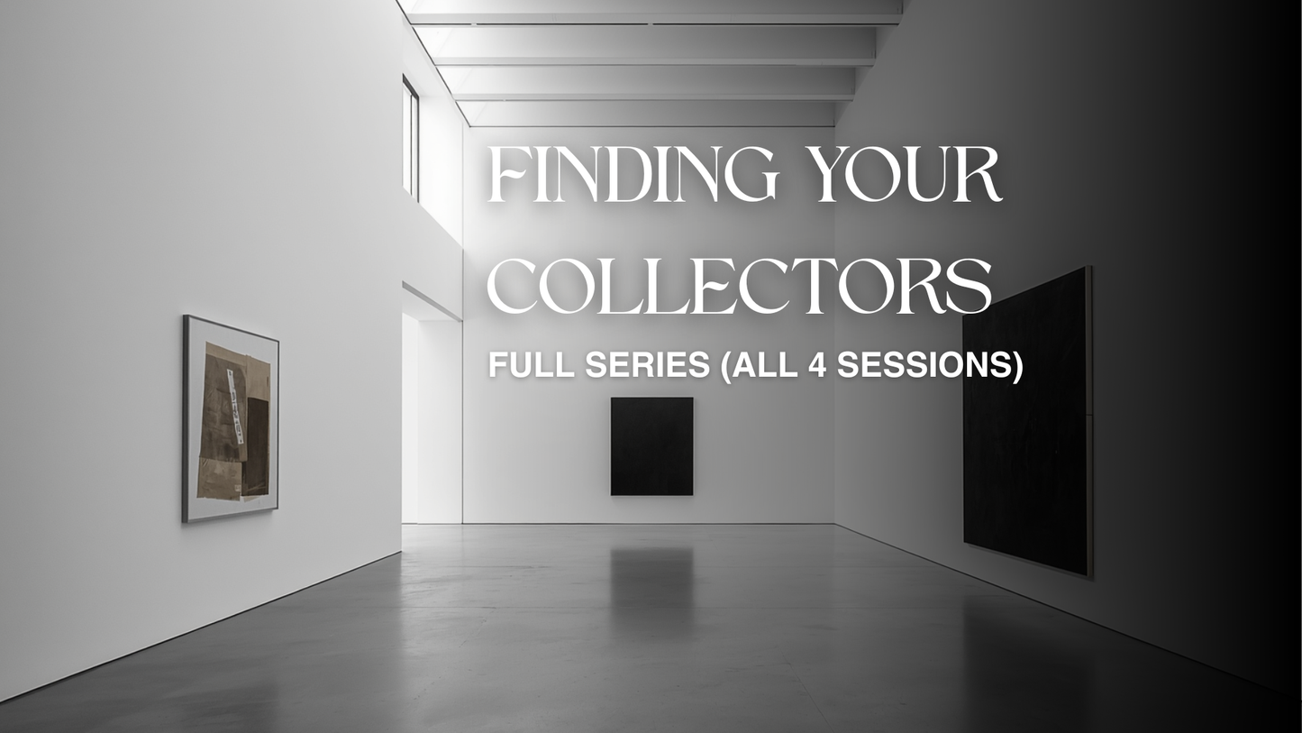 Finding Your Collectors: Build a Clear Artistic Identity and Grow a Lasting Collector Base
